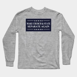 Make Church and State Separate Again Pro Choice Now Long Sleeve T-Shirt